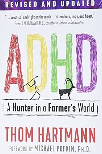 The image shows the book cover of "ADHD: A Hunter in a Farmer's World" by Thom Hartmann, Ph.D., with a foreword by Michael Popkin, Ph.D. The title is bold with each letter in ADHD colored differently. There is a subtitle, author, and foreword information below.
