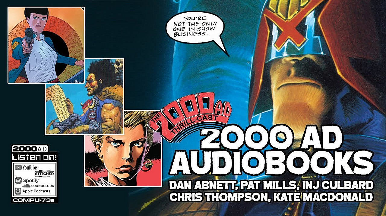 Promotional image for 2000 AD audiobooks featuring various comic book characters, including close-ups and action scenes. Text lists contributors: Dan Abnett, Pat Mills, INJ Culbard, Chris Thompson, and Kate MacDonald. Platforms include Spotify, Audible, and Apple Podcasts.