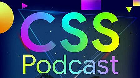 Cover art for "CSS Podcast" featuring a man and a woman smiling against a vibrant, multi-colored geometric background. The text "CSS Podcast" is displayed prominently in a gradient of colors, with triangles and other shapes adding to the design.